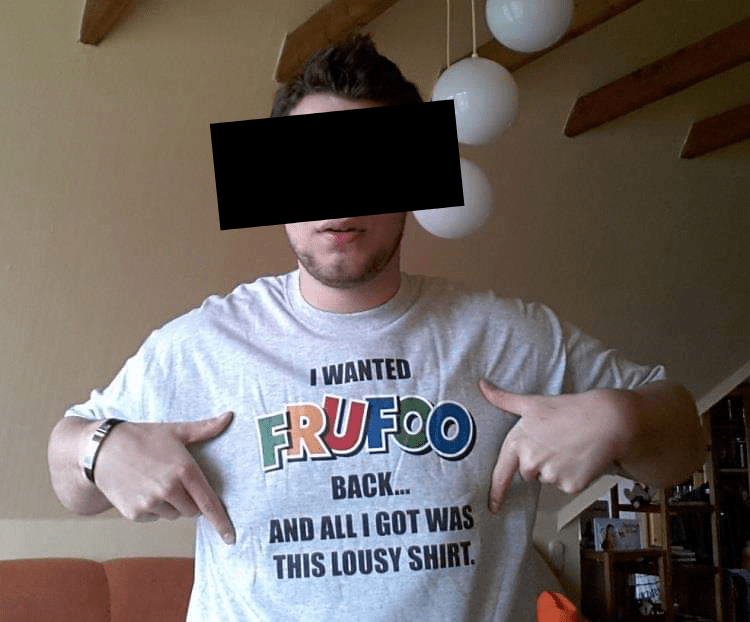 I wanted Frufoo back and all I got was this lousy T-Shirt